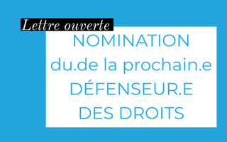 Lettre ouverte au Président de la République - Nomination du·de la prochain·e Défenseur·e des Droits